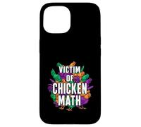 Custodia per iPhone 15 Victim Of Chicken Math Funny Backyard Poultry Farmer