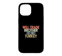Custodia per iPhone 15 Vintage Funny Will Trade Brother for Turkey