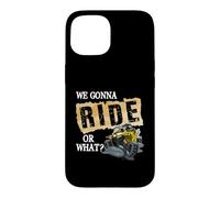 Custodia per iPhone 15 We Gonna Ride Or What Funny Off Road Fan