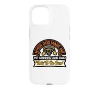 Custodia per iPhone 15 When God Made Me Grinned Sarcastico Christian Citazione