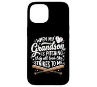 Custodia per iPhone 15 When My Grandson Is Pitching They All Look Like Strikes