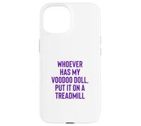 Custodia per iPhone 15 Whoever Has My Voodoo Doll, Put It On A Treadmill Exercise