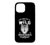 Custodia per iPhone 15 Wolf Find Your Way In The Wild Funny Wolves Lovers
