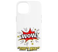 Custodia per iPhone 15 Wow That's What She Funny Quote