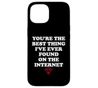 Custodia per iPhone 15 Youre the Best Thing Ive Ever Found on Internet Wife Husband