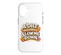 Custodia per iPhone 16 A Diet Would Only Slow Me Down Funny Foodie Snack Lover