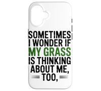 Custodia per iPhone 16 A Volte Mi Chiedo Se Erba Stia Pensando Troppo