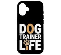Custodia per iPhone 16 Addestratore di cani Life Dog Training Lifestyle