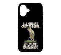 Custodia per iPhone 16 All Men Are Created Equal Only The Best Still Play Golf
