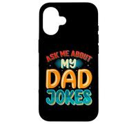 Custodia per iPhone 16 Ask Me About My Dad Jokes Funny Father's Day Dad Joke