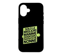 Custodia per iPhone 16 Assolo Le Migliori Mamme Diventano Fantastiche Nonne