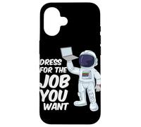 Custodia per iPhone 16 Astronauta Vestito Per Il Lavoro Che Vuoi Citazione Scienza Spaziale
