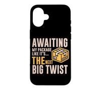 Custodia per iPhone 16 AWAITING MY PACKAGE LIKE IT S THE NEXT BIG TWIST