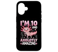 Custodia per iPhone 16 Axolotl 10th Birthday Party - I Am 10 and Axolotly Amazing