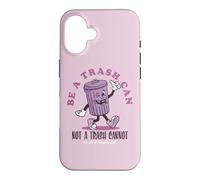 Custodia per iPhone 16 Be a Trash Can not a Trash Cannot