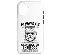 Custodia per iPhone 16 Be An Old English Sheepdog Divertente cane da pastore inglese antico