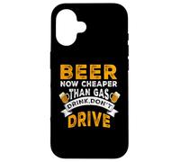 Custodia per iPhone 16 Beer Now Cheaper Than Gas Drink Don't Drive Funny Drinking
