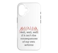 Custodia per iPhone 16 BENE SE NON SONO LE CONSEGUENZE DELLE MIE AZIONI Divertente Meme