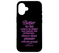 Custodia per iPhone 16 Better To Be Lowly In Spirit Proverbs 16:19 Versetto della Bibbia Pregare