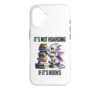 Custodia per iPhone 16 Book Dragon It's Not Hoarding if It's Books Sign Bookish