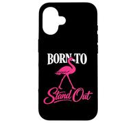 Custodia per iPhone 16 Born To Stand Out fenicottero rosa frase grafica