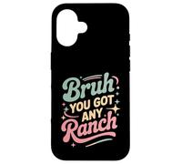 Custodia per iPhone 16 Bruh You Got Any Ranch Meme Snack con Salsa -