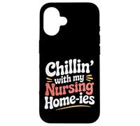 Custodia per iPhone 16 Chillin' With My Nursing Home-ies -
