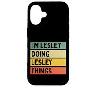 Custodia per iPhone 16 Citazione personalizzata divertente I'm Lesley Doing Lesley Things