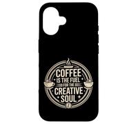 Custodia per iPhone 16 Coffee Is The Fuel For The Creative Soul Caffeine Brew -