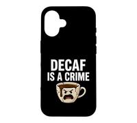 Custodia per iPhone 16 Coffee Lover Decaf Is A Crime Funny Caffeine Addict