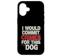 Custodia per iPhone 16 Commetterei crimini per questo umorismo amante dei cani