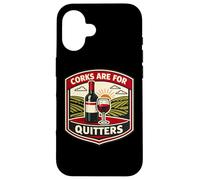 Custodia per iPhone 16 Corks Are For Quitters Funny Wine Lover Joke Dire Citazione