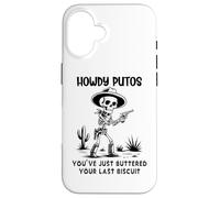 Custodia per iPhone 16 Cowboy Howdy Putos Men Youve Just Buttered Your Last Biscuit