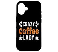 Custodia per iPhone 16 Crazy Coffee Lady Funny Women Mother's Day Coffee For Mom