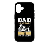 Custodia per iPhone 16 Dad Is My Name Hungting Is My Game Hunter Life
