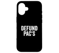 Custodia per iPhone 16 Defund PAC's - Stop Political Action Committees