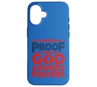 Custodia per iPhone 16 Design con scritta "I'm The Proof God Answers Prayers"