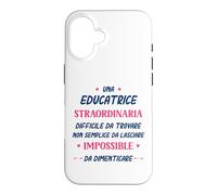 Custodia per iPhone 16 Divertente Educatrice donna Collega Straordinaria Educatrice