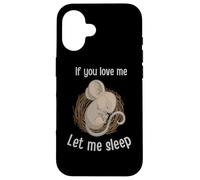 Custodia per iPhone 16 Divertente topolino che dorme con scritta "If You Loving Me Let Me Sleep"