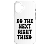 Custodia per iPhone 16 Do the Next Right Thing Signs Saying Do the Next Right Thing