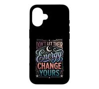 Custodia per iPhone 16 Don't Let Their Energy Change Yours Protezione della pace