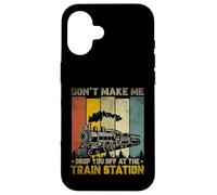 Custodia per iPhone 16 Don't Make Me Drop Train Lovers Travel Station Railroad