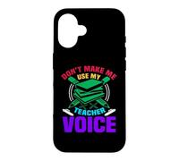 Custodia per iPhone 16 Don't Make Me Use My Teacher Voice School Teachers