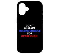 Custodia per iPhone 16 Don't Mistake Iconvenience For Oppression Wear A Face Mask