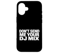 Custodia per iPhone 16 Don't Send Me Your DJ Mix Techno House Raver Festival Berlin