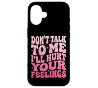 Custodia per iPhone 16 Don't Talk To Me I'll Hurt Your Feelings Introverso