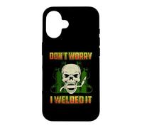 Custodia per iPhone 16 Don't Worry I Welded It Funny Welding Welders Lovers