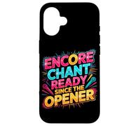 Custodia per iPhone 16 Encore chant ready since the opener