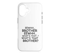 Custodia per iPhone 16 Ew.. Fratello Ew.. Cos'è quel fratello? - Meme divertente