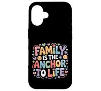 Custodia per iPhone 16 Family Is The Anchor To Life Love Support Bond -